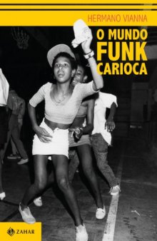 O mundo funk carioca (Antropologia social)