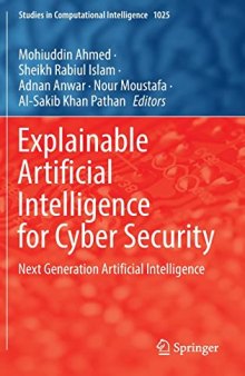 Explainable Artificial Intelligence for Cyber Security: Next Generation Artificial Intelligence (Studies in Computational Intelligence, 1025)