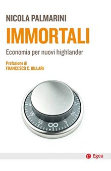 Immortali. Economia per nuovi highlander