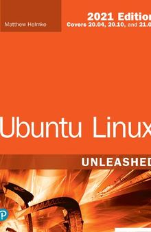 Ubuntu Linux Unleashed 2021 edition (covers 20.04, 20.10 and 21.04)