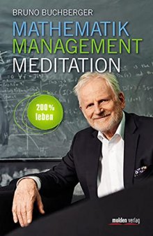 Mathematik - Management - Meditation: 200 % leben