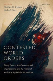 Contested World Orders: Rising Powers, Non-Governmental Organizations, and the Politics of Authority Beyond the Nation-State