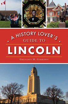 A History Lover's Guide to Lincoln