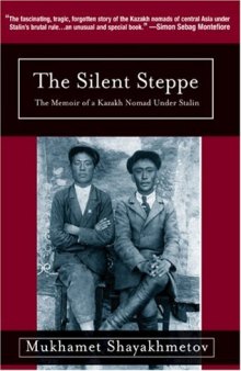 The Silent Steppe: The Memoir of a Kazakh Nomad Under Stalin