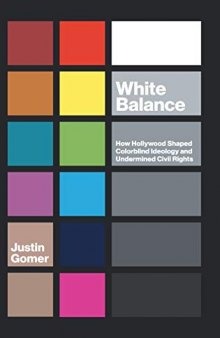 White Balance: How Hollywood Shaped Colorblind Ideology and Undermined Civil Rights