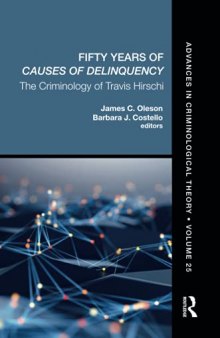 Fifty Years of Causes of Delinquency, Volume 25 (Advances in Criminological Theory)
