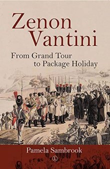 Zenon Vantini: From Grand Tour to Package Holiday