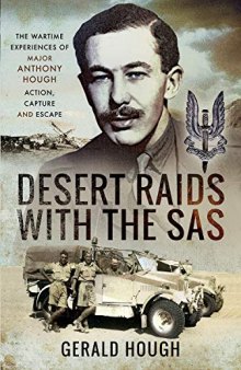 Desert Raids with the SAS: The Wartime Experiences of Major Anthony Hough - Action, Capture and Escape