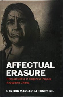 Affectual Erasure: Representations of Indigenous Peoples in Argentine Cinema