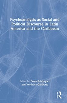 Psychoanalysis As Social and Political Discourse in Latin America and the Caribbean