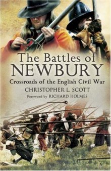 The battles of Newbury : crossroads of the English Civil War