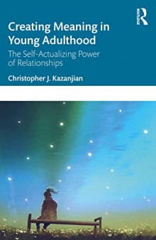 Creating Meaning in Young Adulthood: The Self-actualizing Power of Relationships