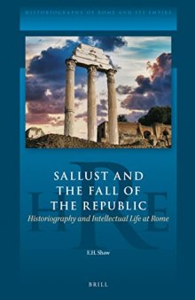 Sallust and the Fall of the Republic: Historiography and Intellectual Life at Rome