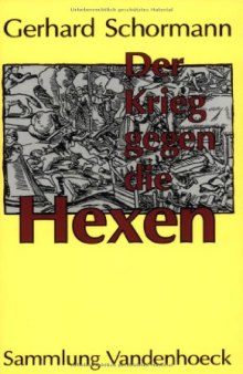 Der Krieg gegen die Hexen: Das Ausrottungsprogramm des Kurfürsten von Köln