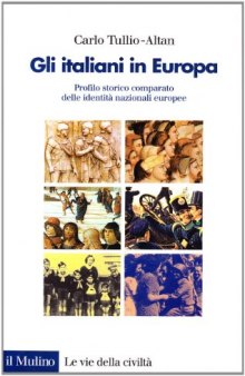 Gli italiani in Europa. Profilo storico comparato delle identità nazionali europee