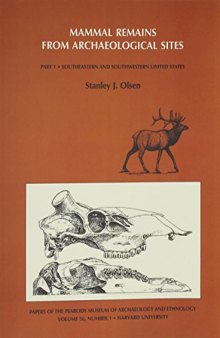 Mammal Remains from Archaeological Sites: Southeastern and Southwestern United States (Papers of the Peabody Museum)