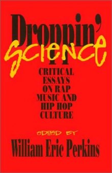 Droppin' Science: Critical Essays on Rap Music and Hip Hop Culture