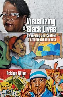 Visualizing Black Lives: Ownership and Control in Afro-Brazilian Media