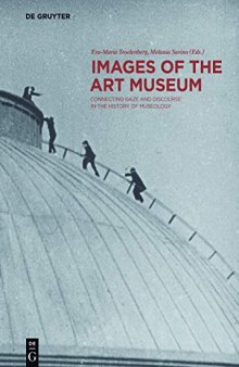 Images of the Art Museum: Connecting Gaze and Discourse in the History of Museology