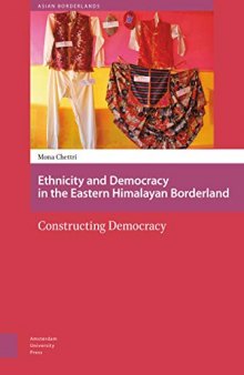 Ethnicity and Democracy in the Eastern Himalayan Borderland: Constructing Democracy