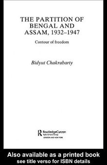 The Partition of Bengal and Assam, 1932-1947: Contour of Freedom