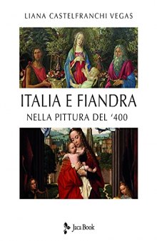 Italia e Fiandra nella pittura del Quattrocento. Ediz. illustrata