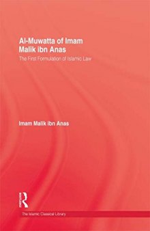 Al-Muwatta of Imam Malik ibn Anas: The First Formulation of Islamic Law