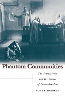 Phantom Communities: The Simulacrum and the Limits of Postmodernism