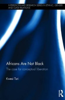 Africans Are Not Black: The case for conceptual liberation