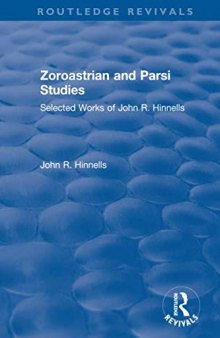 Zoroastrian and Parsi Studies: Selected Works of John R.Hinnells