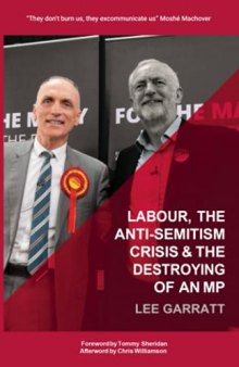 LABOUR, THE ANTI-SEMITISM CRISIS & THE DESTROYING OF AN MP