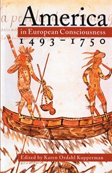 America in European Consciousness, 1493-1750 (Published by the Omohundro Institute of Early American History and Culture and the University of North Carolina Press)