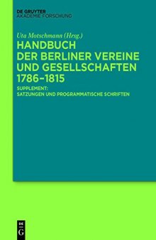Handbuch der Berliner Vereine und Gesellschaften 1786–1815, Supplement: Satzungen und programmatische Schriften