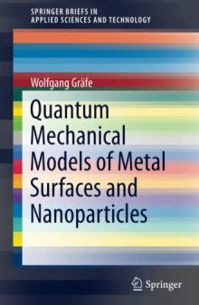 Quantum Mechanical Models of Metal Surfaces and Nanoparticles