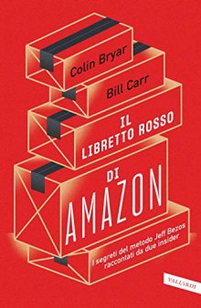 Il libretto rosso di Amazon. I segreti del metodo Jeff Bezos raccontati da due insider