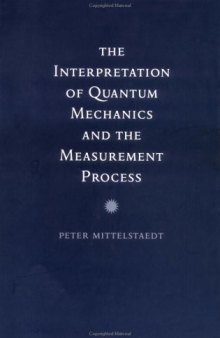 The Interpretation of Quantum Mechanics and the Measurement Process