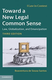 Toward a New Legal Common Sense: Law, Globalization, and Emancipation (Law in Context)