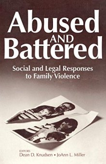 Abused and Battered: Social and Legal Responses to Family Violence (Social Institutions and Social Change Series)