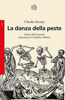 La danza della peste. Storia dell'umanità attraverso le malattie infettive