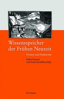 Erschließen und Speichern von Wissen in Frühen Neuzeit: Formen und Funktionen