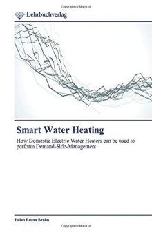 Smart Water Heating: How Domestic Electric Water Heaters can be used to perform Demand-Side-Management
