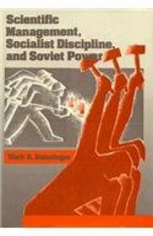 Scientific Management, Socialist Discipline, and Soviet Power
