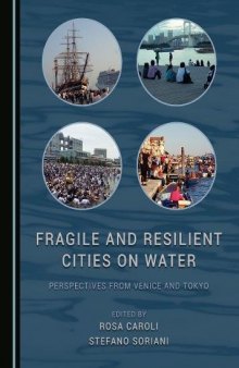 Fragile and Resilient Cities on Water: Perspectives from Venice and Tokyo
