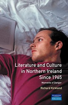 Literature and Culture in Northern Ireland Since 1965: Moments of Danger