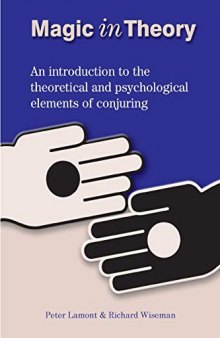 Magic in Theory: An Introduction to the Theoretical and Psychological Elements of Conjuring