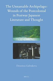 The Unnamable Archipelago: Wounds of the Postcolonial in Postwar Japanese Literature and Thought