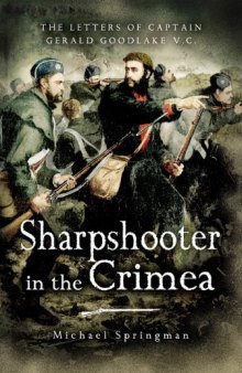 Sharpshooter in the Crimea: The Letters of Captain Gerald Goodlake, VC