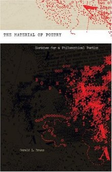 The Material of Poetry: Sketches for a Philosophical Poetics