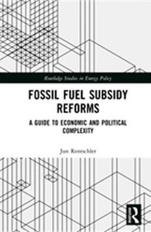 Fossil Fuel Subsidy Reforms: A Guide to Economic and Political Complexity