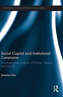 Social Capital and Institutional Constraints: A Comparative Analysis of China, Taiwan and the US